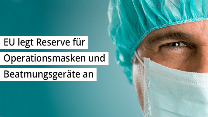 EU legt Reserve für Operationsmasken und Beatmungsgeräte an